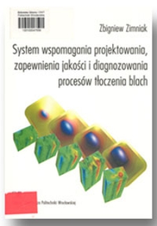 System wspomagania projektowania, zapewnienia jakości i diagnozowania procesów tłoczenia blach