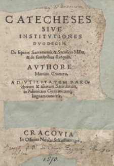 Catecheses Sive Institutiones Duodecim De septem Sacramentis et Sacrificio Missae et de funebribus Exequiis [...]. - War. B