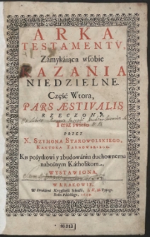 Arka Testamentv, Zamykaiąca w sobie Kazania Niedzielne. Część Wtóra. Pars Æstivalis [...]. Cz. 2