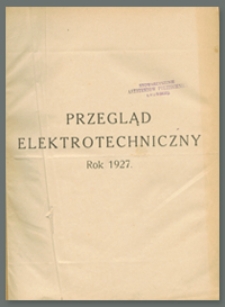 Przegląd Elektrotechniczny. Rok IX, 15 Sierpnia 1927, Zeszyt 16