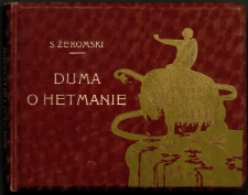 Stefan Żeromski : "Dumka o hetmanie". Poemat