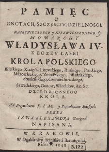 Pamięc O Cnotach, Szczęsciu, Dzielnosci, Najjasniejszego i Niezwyciezonego Monarchy Władysława IV. [...]