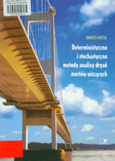 Deterministyczne i stochastyczne metody analizy drgań mostów wiszących