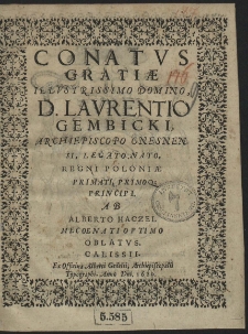 Conatus Gratiæ Illustrissimo Domino, D. Laurentio Gembicki, Archiepiscopo Gnesnensi, [...]