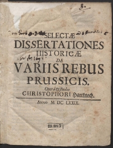 Selectae Dissertationes Historicae de Variis Rebus Prussicis
