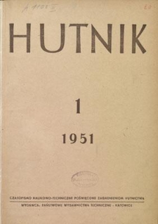 Hutnik : czasopismo naukowo-techniczne poświęcone zagadnieniom hutnictwa. R. 18, styczeń 1951, nr 1