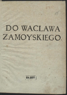 Do Waclawa Zamoyskiego
