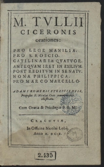 M. Tvlli Ciceronis orationes : Pro Lege Manilia ; Pro S. Roscio ; Catilinariæ Qvatvor ; Anteqvam Iret In Exilivm ; Post Reditvm In Senatv ; Nona Philippica ; Pro Marco Marcello [...]