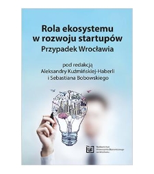 Spis treści [Rola ekosystemu w rozwoju startupów. Przypadek Wrocławia]