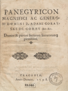 Panegyricon Magnifici Ac Generosi Domini D. Adami Gorayski De Goray [...]