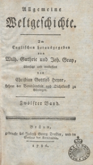 Allgemeine Weltgeschichte. Bd. 12 / Im Englischen herausgegeben von Wilh. Guthrie und Joh. Gray ; übersetzt und verbessert von Christian Gottlob Heyne