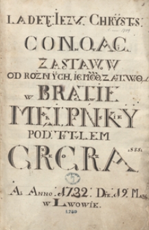 Connotacia zastawów od różnych ichmościów zastawionych w [ormiańskim] bractwie Męki Pańskiej pod tytułem Grzegorza ś. ab anno 1732 die 19 Martii we Lwowie” [do 1739 r.]