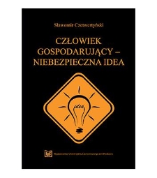 Człowiek gospodarujący - niebezpieczna idea