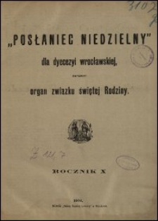 Posłaniec Niedzielny dla Dyecezyi Wrocławskiej. R. 10, 1904, nr 9