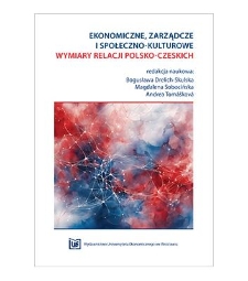 Spis treści [Ekonomiczne, zarządcze i społeczno-kulturowe wymiary relacji polsko-czeskich.- Wrocław: Wydawnictwo Uniwersytetu Ekonomicznego we Wrocławiu]