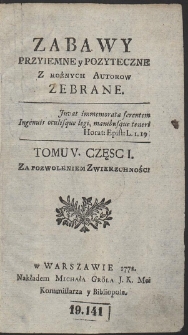 Zabawy Przyiemne y Pożyteczne Z Rożnych Autorow Zebrane. T. 5. Cz. 1-2