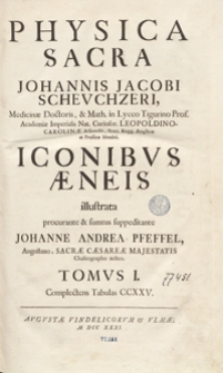 Physica Sacra [...] Iconibus Aeneis illustrata. T.1