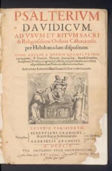 Psalterium Davidicum, Ad Usum Et Ritum Sacri & Religiosissimi Ordinis Cisterciensis, per Hebdomadam dispositum [...]