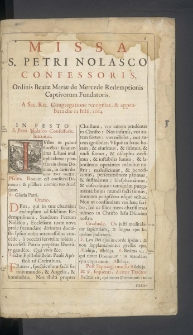 Missa S. Petri Nolasco Confessoris, Ordinis Beatæ Mariæ de Mercede Redemptionis Captivorum Fundatoris. A Sac. Rit. Congregatione recognita, & approbata die 12 Iulii, 1664