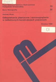 Odkształcenia plastyczne i samonaprężenia w żelbetowych konstrukcjach prętowych