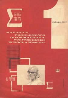 Sigma : magazyn problemowo informacyjny Politechniki Wrocławskiej, kwiecień 1968, nr 1