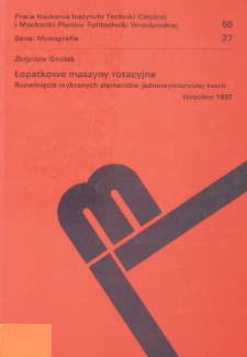 Łopatkowe maszyny rotacyjne : rozwinięcie wybranych elementów jednowymiarowej teorii