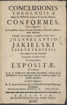 Conclusiones Theologiae Menti D. Thomae Angelici & Ecclesiae Doctoris [...] ad Objecta Respondente R. P. Leone Protassowicz O. S. B. Professo Nesvisiensi Theologo Consumato