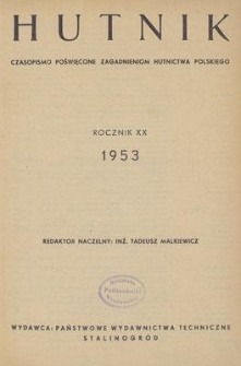 Hutnik : czasopismo naukowo-techniczne poświęcone zagadnieniom hutnictwa. R. 20, styczeń 1953, nr 1