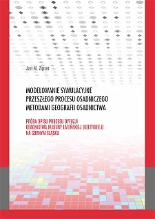 Modelowanie symulacyjne przeszłego procesu osadniczego metodami geografii osadnictwa. Próba opisu procesu dyfuzji osadnictwa kultury lateńskiej (celtyckiej) na Górnym Śląsku