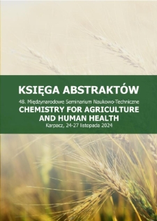 48. Międzynarodowe Seminarium Naukowo-Techniczne Chemistry for Agriculture and Human Health, Karpacz, 24-27 listopada 2024. Księga abstraktów