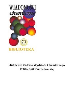 Jubileusz 75-lecia Wydziału Chemicznego Politechniki Wrocławskiej