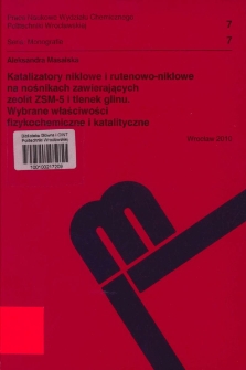 Katalizatory niklowe i rutenowo-niklowe na nośnikach zawierających zeolit ZSM-5 i tlenek glinu : wybrane właściwości fizykochemiczne i katalityczne