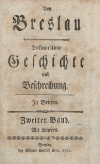Von Breslau Dokumentirte Geschichte und Beschreibung Jn Briefen. Bd. 2