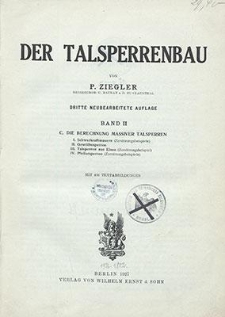 Der Talsperrenbau. Bd. 2, C, Die Berechnung massiver Talsperren