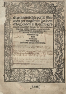 Exercitium sec[u]nd[a]e partis Alexandri per magistrum Joan[n]em Glogovie[n]sem [...] in unu[m] recollectum [...]