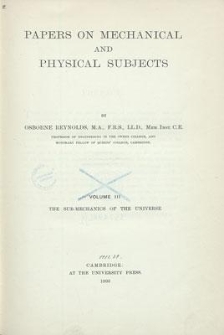 Papers on mechanical and physical subjects. Vol. 3, The sub-mechanics of the universe