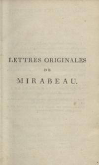 Lettres Originales De Mirabeau Écrites Du Donjon De Vincennes pendant les années 1777, 78, 79 et 80. T. 2