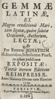 Gemmae Latinae Ex Magno eruditionis Mari, tam ligatae, quam solutae Orationis, Authorum Lectae