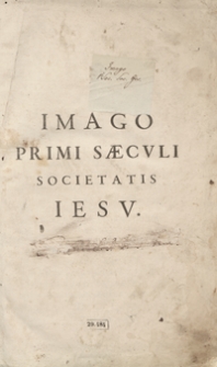 Imago primi saeculi Societatis Iesu : a Provincia Flandro-Belgica eiusdem Societatis repraesentata