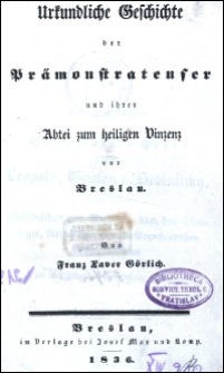 Urkundliche Geschichte der Prämonstratenser und ihrer Abtei zum heiligen Vinzenz vor Breslau