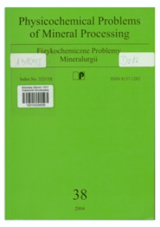 Physicochemical Problems of Mineral Processing, nr 38 (2004)