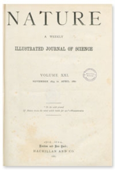 Nature : a Weekly Illustrated Journal of Science. Volume 21, 1879 November 13, [No. 524]