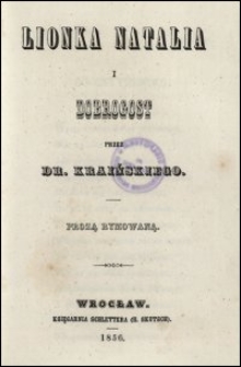 Lionka Natalia i Dobrogost przez dr. Kraińskiego prozą rymowaną