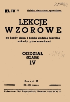 Lekcje wzorowe na każdy dzień i każdą godzinę lekcyjną szkoły powszechnej : oddział (klasa) IV, z.28