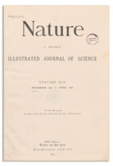 Nature : a Weekly Illustrated Journal of Science. Volume 45, 1892 February 11, [No. 1163]