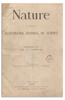 Nature : a Weekly Illustrated Journal of Science. Volume 56, 1897 October 28, [No. 1461]