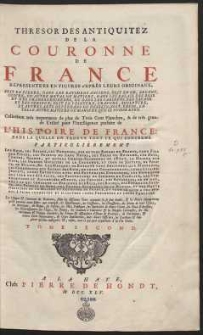 Thresor Des Antiquitez De La Couronne De France, Représentées En Figures D'Après Leurs Originaux […]