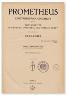 Prometheus : Illustrierte Wochenschrift über die Fortschritte in Gewerbe, Industrie und Wissenschaft. 28. Jahrgang, 1917, Nr 1422