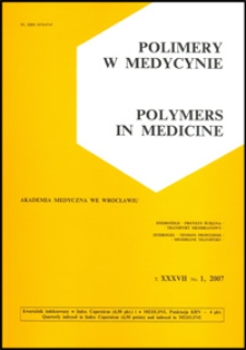 Polimery w Medycynie = Polymers in Medicine, 2007, T. 37, nr 1