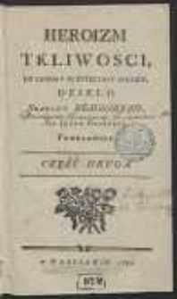 Heroizm Tkliwości, Do Zabawy Pożyteczney Służące Dzieło […]. Cz. 2-4